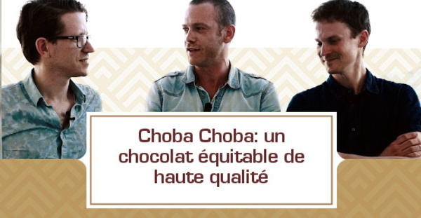 [VIDEO] Choba Choba: un chocolat équitable de haute qualité