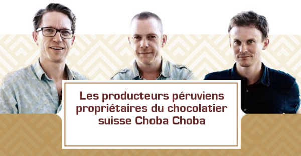 [VIDEO] Les producteurs péruviens propriétaires du chocolatier suisse Choba Choba